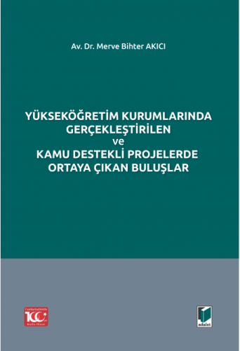 Yükseköğretim Kurumlarında Gerçekleştirilen ve Kamu Destekli Projelerde Ortaya Çıkan Buluşlar