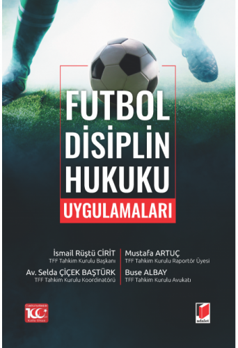 Futbol Disiplin Hukuku Uygulamaları İsmail Rüştü Cirit