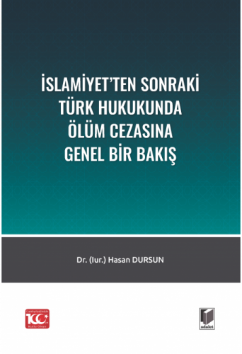İslamiyet'ten Sonraki Türk Hukukunda Ölüm Cezasına Bir Bakış Hasan Dur