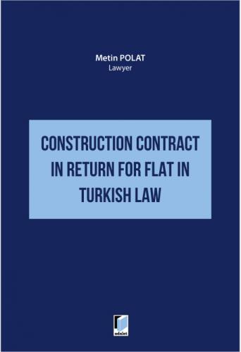 Construction Contract in Return for Flat in Turkish Law Metin Polat