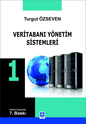 Veritabanı Yönetim Sistemleri 1 Turgut Özseven