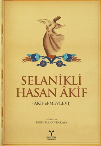 Selanikli Hasan Akif İ. Güven Kaya