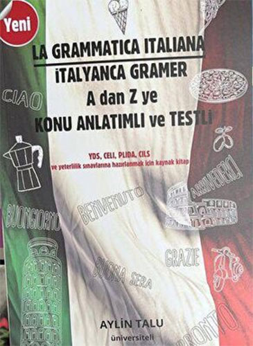 İtalyanca Gramer A dan Z ye Konu Anlatımlı ve Testli Aylin Talu