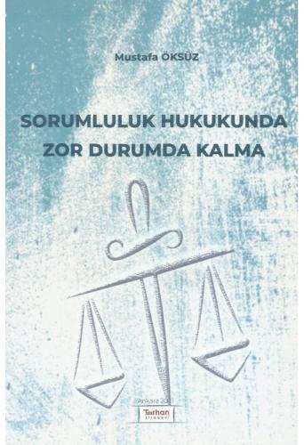Sorumluluk Hukukunda Zor Durumda Kalma