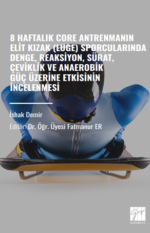 8 Haftalık Core Antrenmanın Elit Kızak (LUGE) Sporcularında Denge, Rea