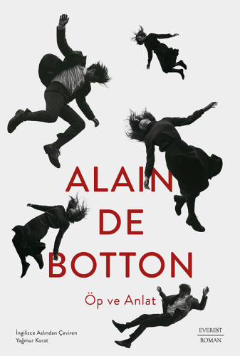 Roman - Öp ve Anlat - Alain De Botton - Everest Yayınları