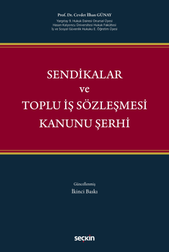 Sendikalar ve Toplu İş Sözleşmesi Kanunu Şerhi