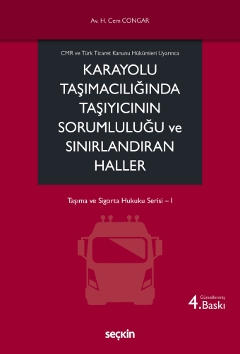 Hukuk Kitapları, - Seçkin Yayınları - Karayolu Taşımacılığında Taşıyıc
