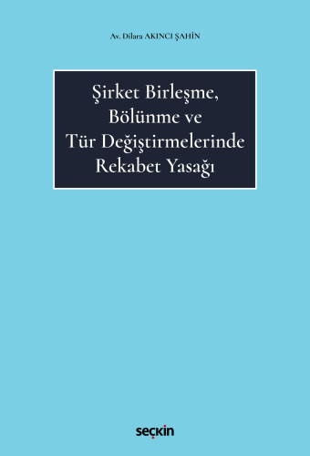 Şirket Birleşme, Bölünme ve Tür Değiştirmelerinde Rekabet Yasağı