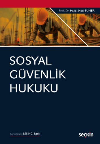 Hukuk Kitapları, - Seçkin Yayınları - Sosyal Güvenlik Hukuku