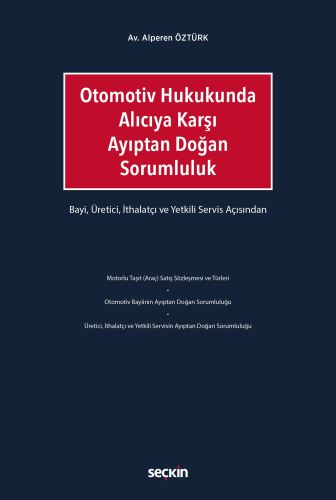 Otomotiv Hukukunda Alıcıya Karşı Ayıptan Doğan Sorumluluk