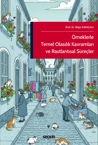 Örneklerle Temel Olasılık Kavramları ve Rastlantısal Süreçler
