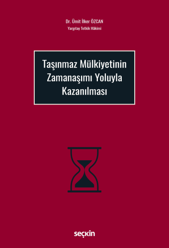 Taşınmaz Mülkiyetinin Zamanaşımı Yoluyla Kazanılması