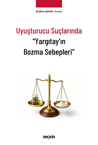 Uyuşturucu Suçlarında "Yargıtay'ın Bozma Sebepleri"