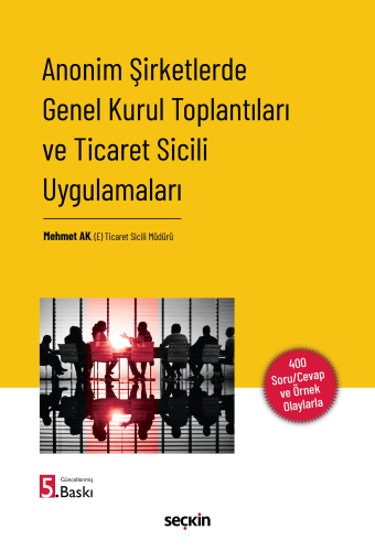 Hukuk Kitapları, - Seçkin Yayınları - Anonim Şirketlerde Genel Kurul T