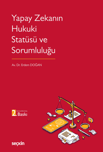 Bilişim Hukuku - Yapay Zekanın Hukuki Statüsü ve Sorumluluğu - Erdem D