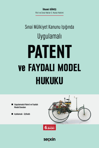 Patent - Patent ve Faydalı Model Hukuku - İlhami Güneş - Seçkin Yayınl