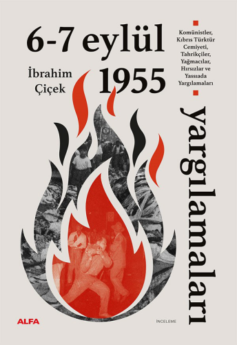Araştırma İnceleme - 6-7 Eylül 1955 Yargılamaları - İbrahim Çiçek - Al