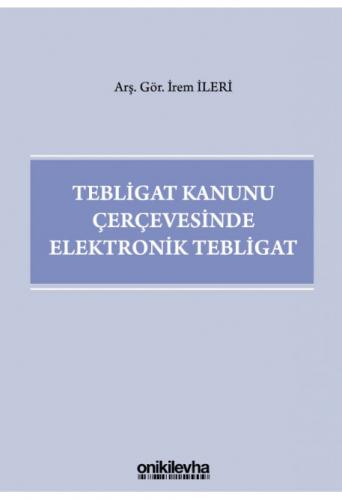 Tebligat Kanunu Çerçevesinde Elektronik Tebligat