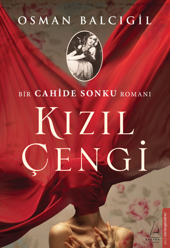 Kızıl Çengi - Bir Cahide Sonku Romanı Osman Balcıgil