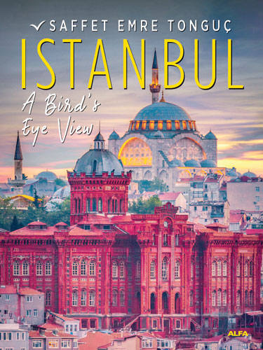 İstanbul A Bird’s Eye View (Hardcover) Saffet Emre Tonguç