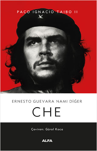 Ernesto Guevara Namı Diğer Che Paco Ignacio Taibo II