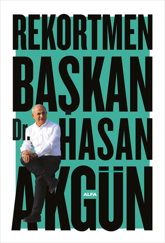 Rekortmen Başkan Hasan Akgün