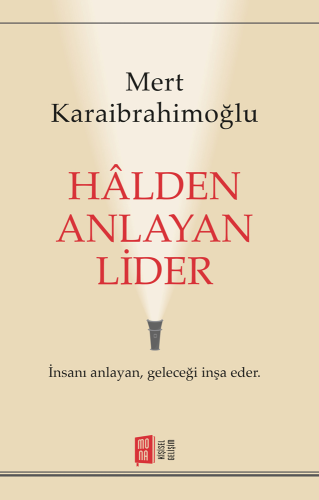 Hâlden Anlayan Lider
