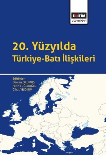 20. Yüzyılda Türkiye-Batı İlişkileri Osman Okumuş