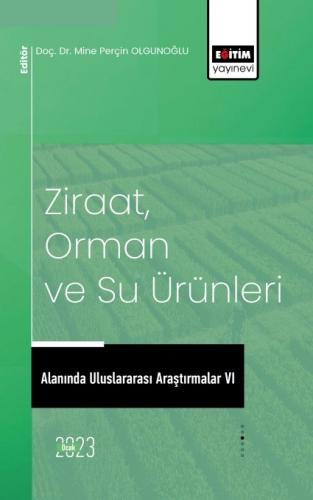 Ziraat, Orman ve Su Ürünleri Alanında Uluslararası Araştırmalar VI Min