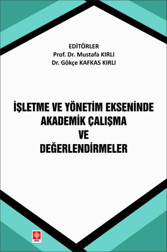 İşletme ve Yönetim Ekseninde Akademik Çalışma ve Değerlendirmeler Must