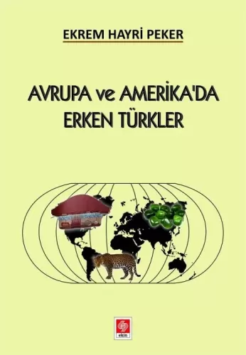Avrupa ve Amerika'da Erken Türkler Ekrem Hayri Peker