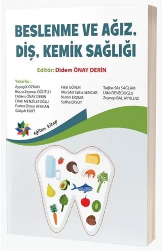 Beslenme ve Ağız, Diş, Kemik Sağlığı Didem Önay Derin