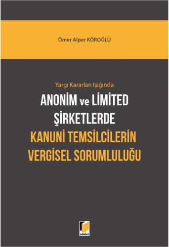 Anonim ve Limited Şirketlerde Kanuni Temsilcilerin Vergisel Sorumluluğu