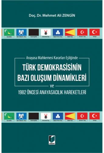 Türk Demokrasisinin Bazı Oluşum Dinamikleri ve 1982 Öncesi Anayasacılı