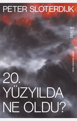 20. Yüzyılda Ne Oldu? Peter Sloterdijk