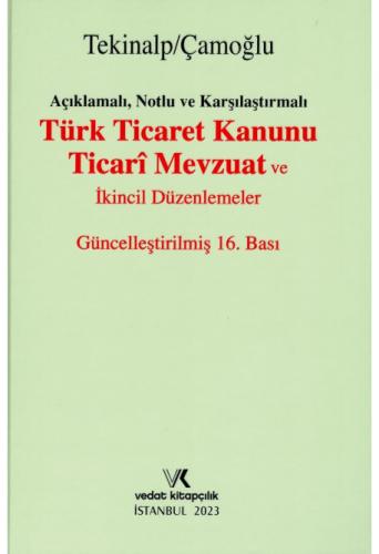 Türk Ticaret Kanunu Ticari Mevzuat ve İkincil Düzenlemeler Ünal Tekina