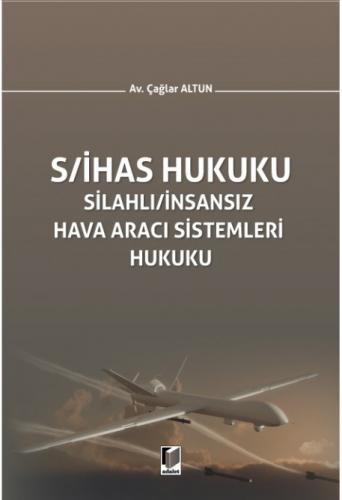 Silahlı İnsansız Hava Aracı Sistemleri Hukuku