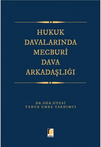 Hukuk Davalarında Mecburi Dava Arkadaşlığı