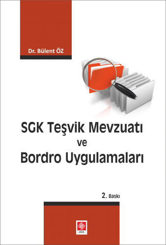 SGK Teşvik Mevzuatı ve Bordro Uygulamaları Bülent Öz