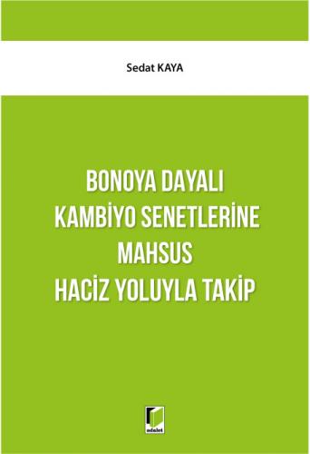 Bonoya Dayalı Kambiyo Senetlerine Mahsus Haciz Yoluyla Takip Sedat Kay