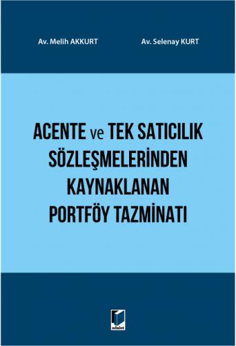 Acente ve Tek Satıcılık Sözleşmelerinden Kaynaklanan Portföy Tazminatı