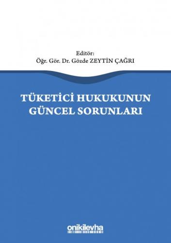 Tüketici Hukukunun Güncel Sorunları