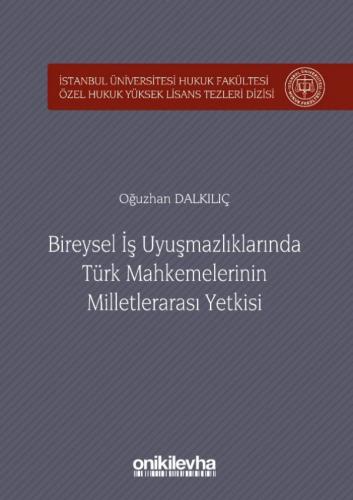 Bireysel İş Uyuşmazlıklarında Türk Mahkemelerinin Milletlerarası Yetkisi