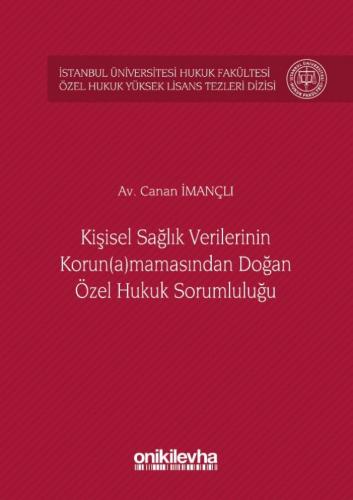 Kişisel Sağlık Verilerinin Korun(a)mamasından Doğan Özel Hukuk Sorumluluğu