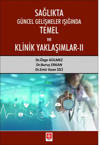 Sağlıkta Güncel Gelişmeler Işığında Temel ve Klinik Yaklaşımlar 2
