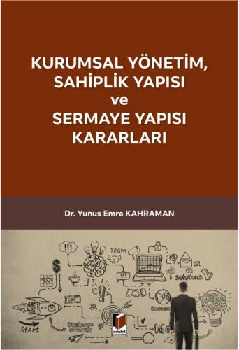Kurumsal Yönetim Sahiplik Yapısı ve Sermaye Yapısı Kararları