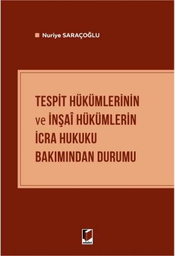 Tespit Hükümlerinin ve İnşai Hükümlerin İcra Hukuku Bakımından Durumu
