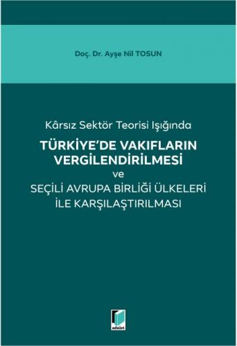 Türkiye'de Vakıfların Vergilendirilmesi ve Seçili Avrupa Birliği Ülkeleri ile Karşılaştırılması