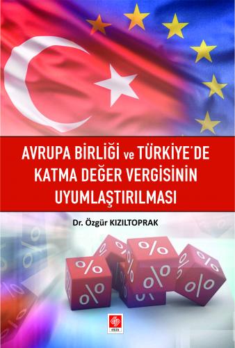 Avrupa Birliği ve Türkiyede Katma Değer Vergisinin Uyumlaştırılmas Özg